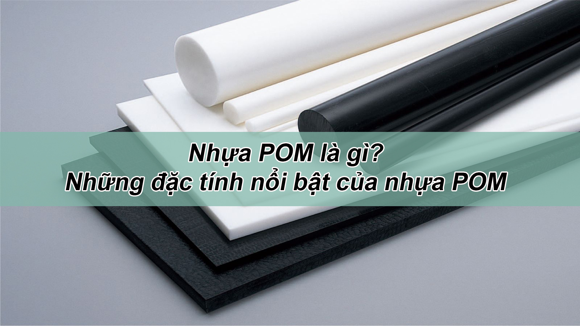 7. Cách bảo quản và sử dụng nhựa POM hiệu quả