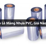 Bán Lẻ Màng Nhựa PVC, Giá Nào Tốt Nhất?