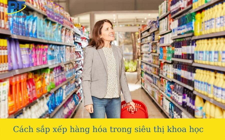 Cách sắp xếp hàng hóa trong siêu thị gia tăng tỷ lệ mua hàng của khách