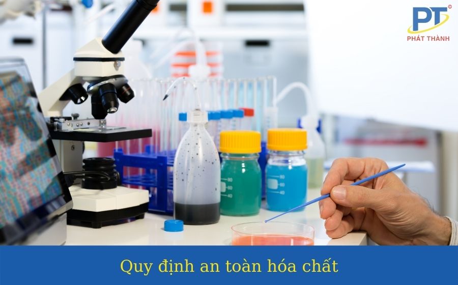[Chi tiết] Quy định an toàn hóa chất bắt buộc phải nắm rõ