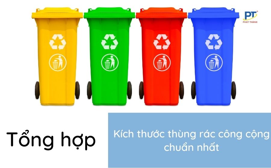 [Tổng hợp] A-Z kích thước thùng rác công cộng chuẩn nhất