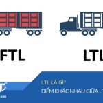 LTL là gì? 6 điểm khác nhau LTL và FTL (Full truck load)