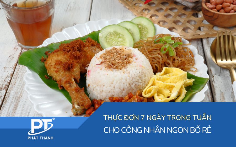 Thực đơn 7 ngày trong tuần cho công nhân ngon – bổ -rẻ giá 20K