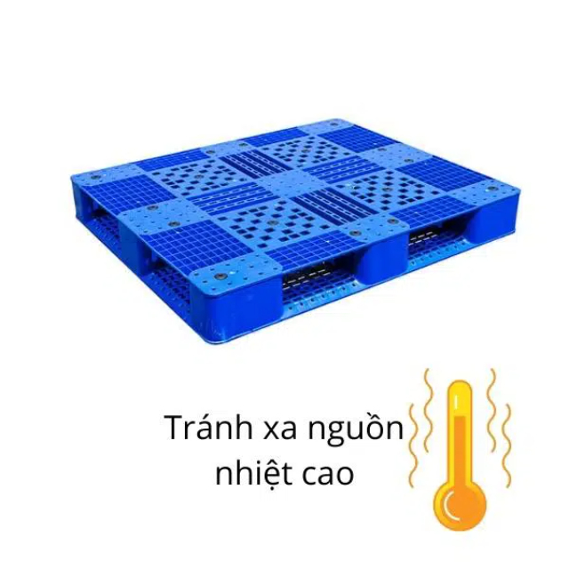 Bảo quản pallet nhựa tránh xa nguồn nhiệt